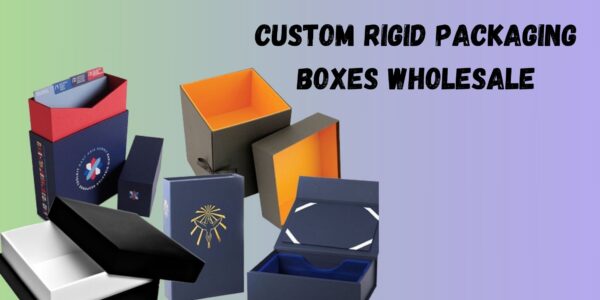 Making Use Of Custom Rigid Boxes For Packaging